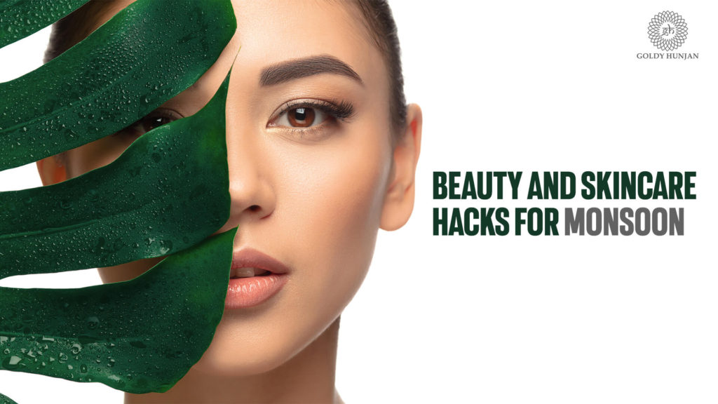 Beauty and skincare hacks for monsoon