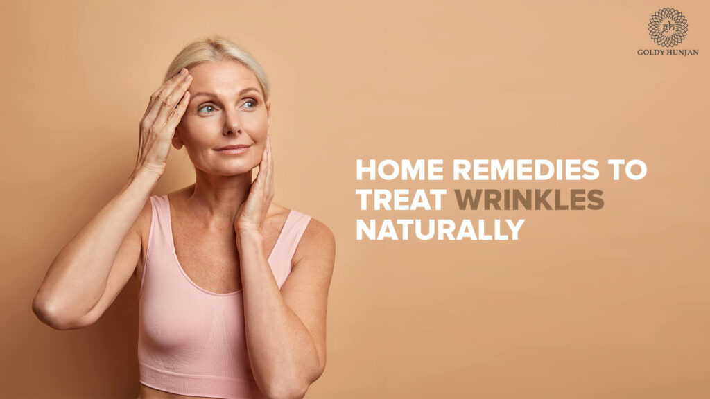 Home remedies to treat wrinkles naturally